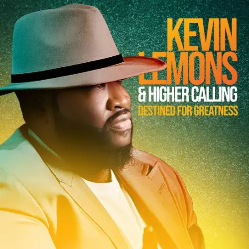 Kevin Lemons & Higher Calling – Now Is The Time