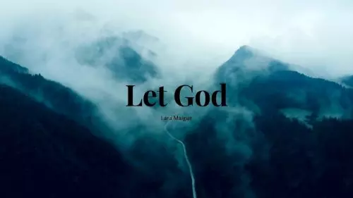 Lara Maigue – Let God