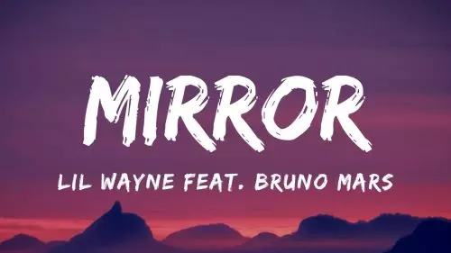 Lil Wayne – Mirror ft. Bruno Mars
