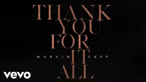 Marvin Sapp – Thank You For It All