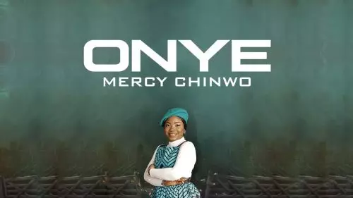 Mercy Chinwo – Onye