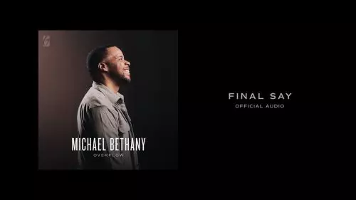 Michael Bethany – Final Say