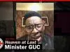 Minister GUC – Heaven At Last