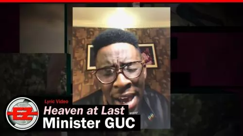 Minister GUC – Heaven At Last
