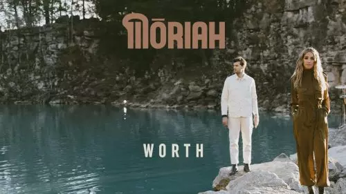 MŌRIAH – Worth