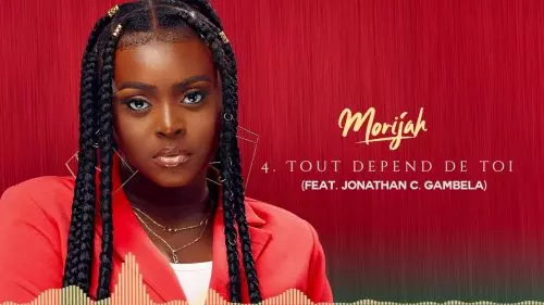 Morijah – Tout DéPend De Toi ft. Jonathan C. Gambela