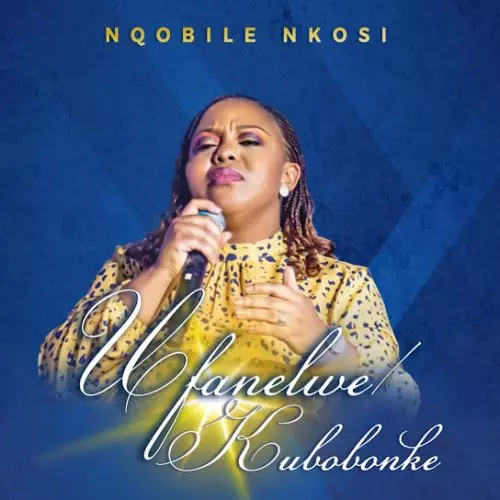 Nqobile Nkosi – Ufanelwe / Kubobonke Othixo