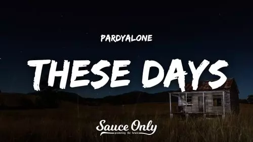 Pardyalone – These Days