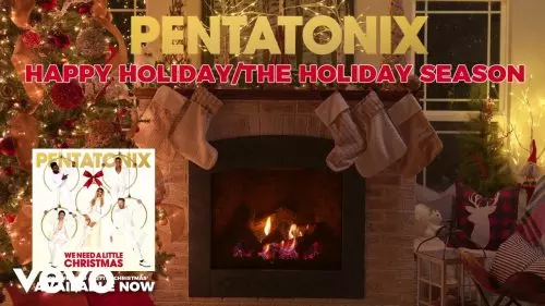 Pentatonix – Happy Holiday / The Holiday Season