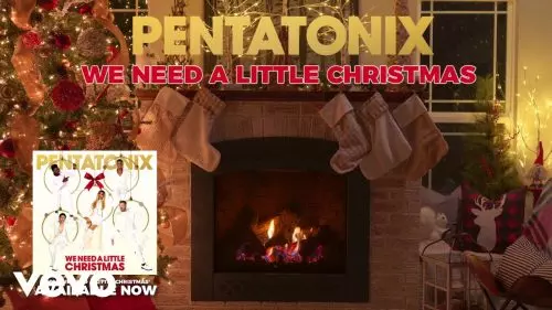 Pentatonix – We Need A Little Christmas