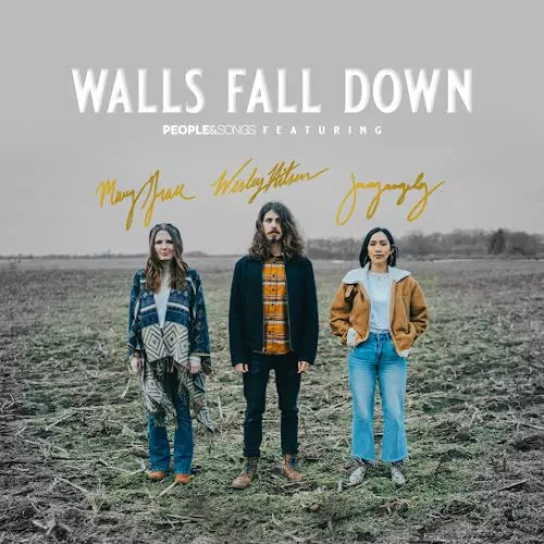 People & Songs – Walls Fall Down