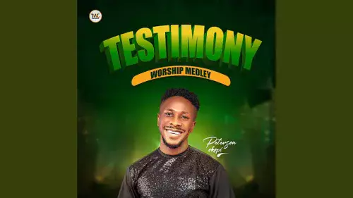 Peterson Okopi – Testimony Worship Medley