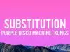 Purple Disco Machine – Substitution Ft. Kungs & Julian Perretta