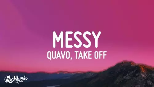 Quavo & Takeoff – Messy