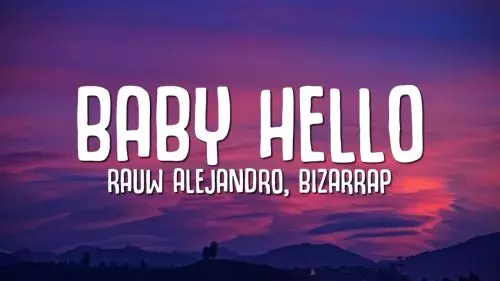 Rauw Alejandro – Baby Hello ft Bizarrap
