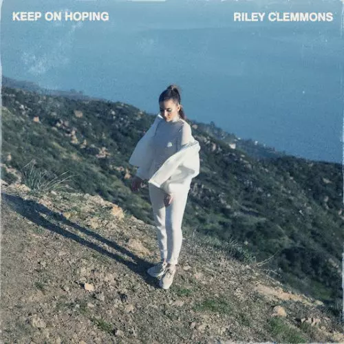 Riley Clemmons – Keep On Hoping