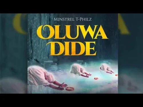 Minstrel T-Philz – Oluwa Dide