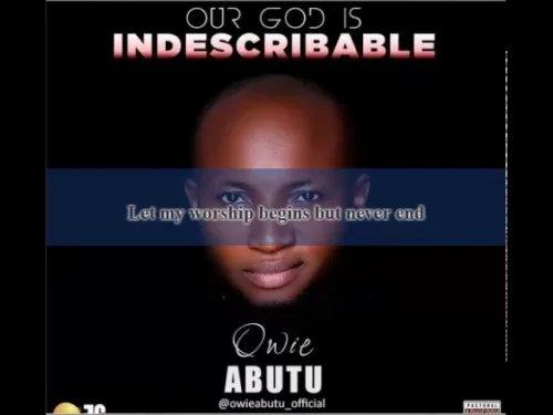 Owie Abutu – Our God Is Indescribable