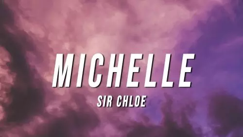 Sir Chloe – Michelle