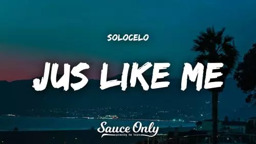Solocelo – Jus Like Me