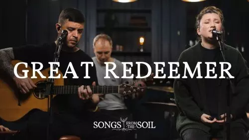 Songs From The Soil – Great Redeemer Ft Sophia Mitchell and Steph Macleod