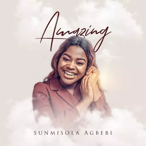 Sunmisola Agbebi – Amazing