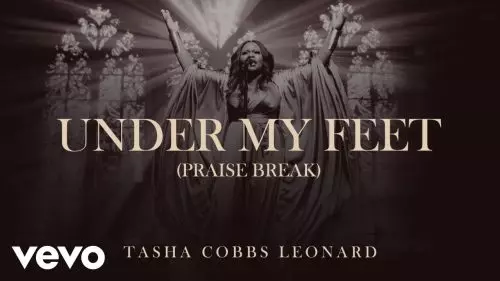 Tasha Cobbs Leonard – Under My Feet (Praise Break)