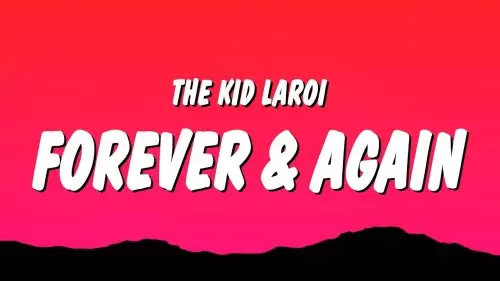 The Kid LAROI – Forever & Again