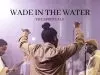 The Spirituals – Wade In The Water