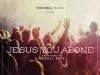 The Well Music – Jesus You Alone