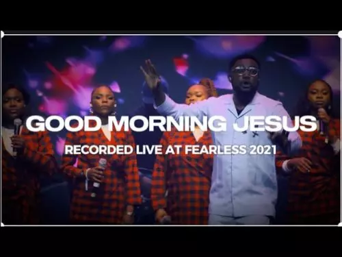 Tim Godfrey – Good Morning Jesus Refix