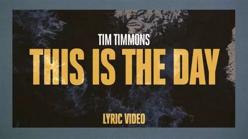 Tim Timmons – This Is The Day