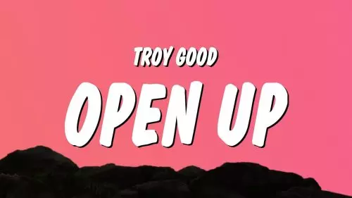 Troy Good – Open Up
