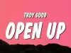Troy Good – Open Up