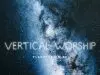 Vertical Worship – Yes I Will