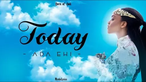 Ada Ehi – Today, Oh Today