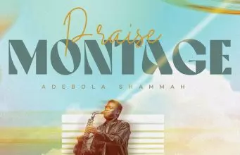 Adebola Shammah – Praise Montage