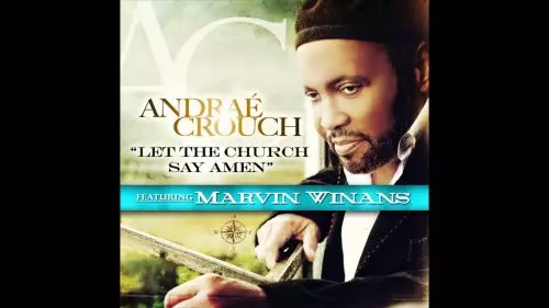 Andrae Crouch – Let The Church Say Amen