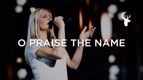 Bethel Music – O Praise The Name
