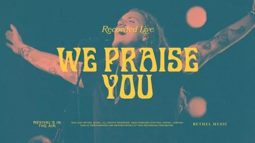Bethel Music – We Praise You