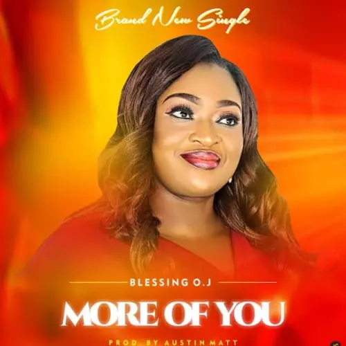 Blessing O.J – More Of You