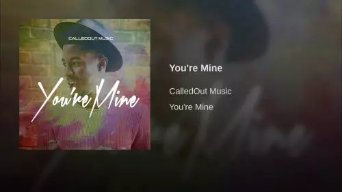 CalledOut Music – You'Re Mine
