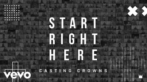 Casting Crowns – Start Right Here