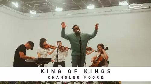 Chandler Moore – King Of Kings