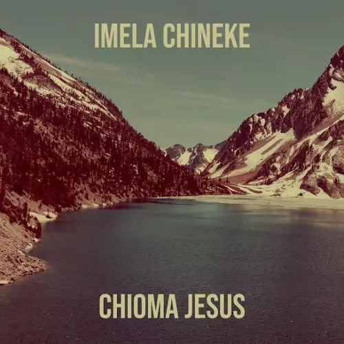 Chioma Jesus – Imela Chineke