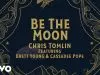 Chris Tomlin – Be The Moon