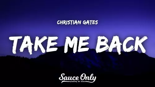 Chri$tian Gate$ – Take Me Back