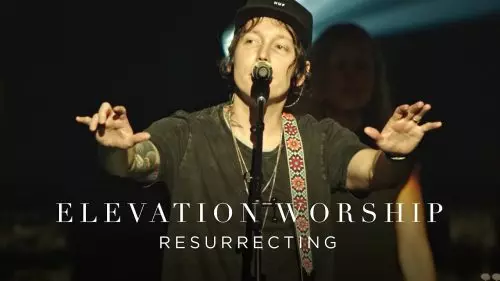 Elevation Worship – Resurrecting