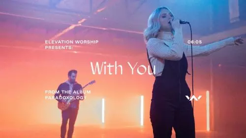 Elevation Worship – With You