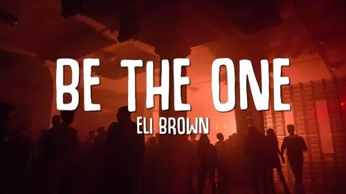 Eli Brown – Be The One